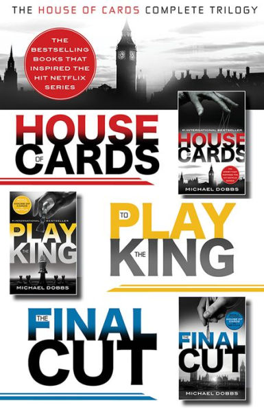 The House of Cards Complete Trilogy: House of Cards, To Play the King, The Final Cut
