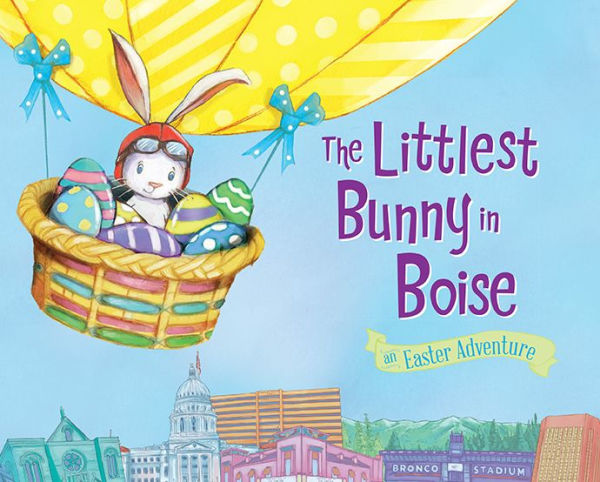 The Littlest Bunny in Boise: An Easter Adventure