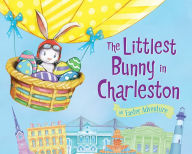 Title: The Littlest Bunny in Charleston: An Easter Adventure, Author: Lily Jacobs