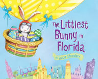 Title: The Littlest Bunny in Florida: An Easter Adventure, Author: Lily Jacobs