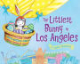 The Littlest Bunny in Los Angeles: An Easter Adventure