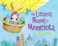 Title: The Littlest Bunny in Minnesota: An Easter Adventure, Author: Lily Jacobs