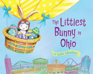 Title: The Littlest Bunny in Ohio: An Easter Adventure, Author: Lily Jacobs