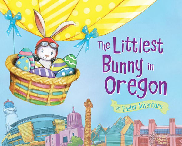 The Littlest Bunny in Oregon: An Easter Adventure