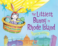 Title: The Littlest Bunny in Rhode Island: An Easter Adventure, Author: Lily Jacobs