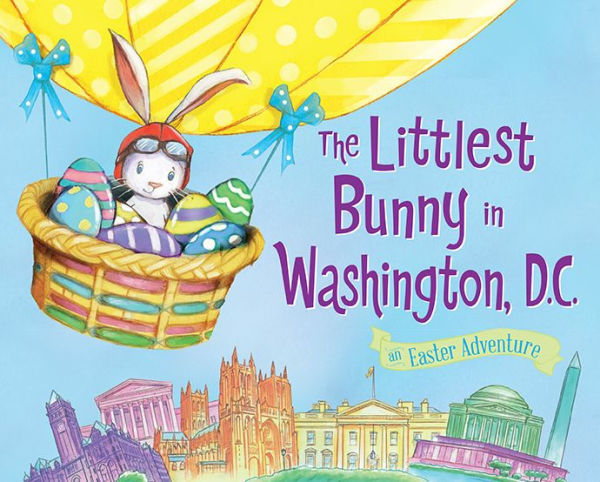 The Littlest Bunny in Washington, D.C.: An Easter Adventure