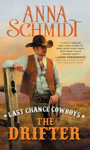 Title: Last Chance Cowboys: The Drifter, Author: Anna Schmidt