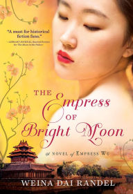 Title: The Empress of Bright Moon, Author: Weina Dai Randel