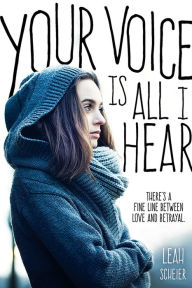 Title: Your Voice Is All I Hear, Author: Leah Scheier