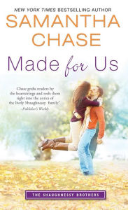 Title: Made for Us (Shaughnessy Brothers Series #1), Author: Samantha Chase