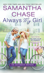 Title: Always My Girl (Shaughnessy Brothers Series #3), Author: Samantha Chase