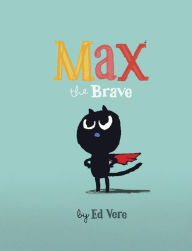 Title: Max the Brave, Author: Ed Vere