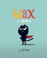 Title: Max the Brave, Author: Ed Vere