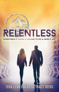 Title: Relentless (Hero Agenda Series #2), Author: Tera Lynn Childs