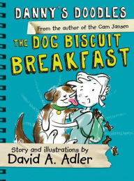 Title: The Dog Biscuit Breakfast (Danny's Doodles Series), Author: David A. Adler