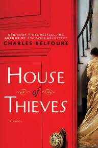 Title: House of Thieves, Author: Charles Belfoure