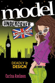 Title: Model Undercover: London, Author: Carina Axelsson