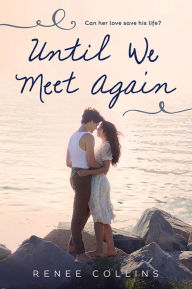 Title: Until We Meet Again, Author: Renee Collins