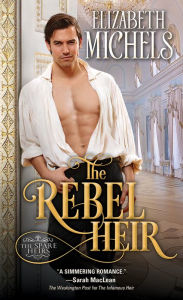 Title: The Rebel Heir, Author: Elizabeth Michels