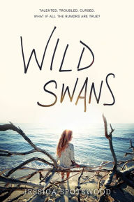 Title: Wild Swans, Author: Jessica Spotswood