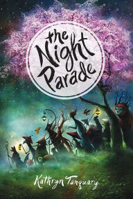 Title: The Night Parade, Author: Kathryn Tanquary