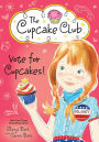 Vote for Cupcakes! (The Cupcake Club Series)