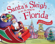 Title: Santa's Sleigh Is on Its Way to Florida: A Christmas Adventure, Author: Eric James