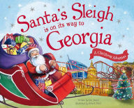 Title: Santa's Sleigh Is on Its Way to Georgia: A Christmas Adventure, Author: Eric James