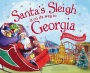 Santa's Sleigh Is on Its Way to Georgia: A Christmas Adventure