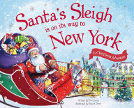 Title: Santa's Sleigh Is on Its Way to New York: A Christmas Adventure, Author: Eric James