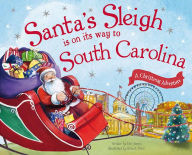 Title: Santa's Sleigh Is on Its Way to South Carolina: A Christmas Adventure, Author: Eric James