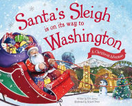 Title: Santa's Sleigh Is on Its Way to Washington: A Christmas Adventure, Author: Eric James