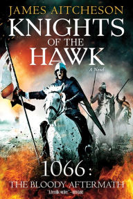 Title: Knights of the Hawk: A Novel, Author: James Aitcheson