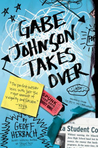 Title: Gabe Johnson Takes Over, Author: Geoff Herbach