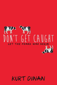 Title: Don't Get Caught, Author: Kurt Dinan