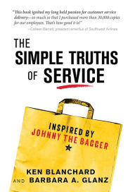 Title: The Simple Truths of Service: Inspired by Johnny the Bagger, Author: Ken Blanchard