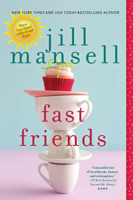 Title: Fast Friends, Author: Jill Mansell