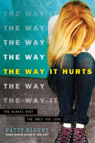 Title: The Way It Hurts, Author: Patty Blount