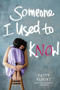 Title: Someone I Used to Know, Author: Patty Blount