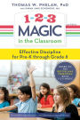 1-2-3 Magic in the Classroom: Effective Discipline for Pre-K through Grade 8