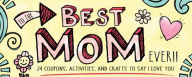 Title: To the Best Mom Ever!, Author: Sourcebooks