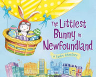 Title: The Littlest Bunny in Newfoundland, Author: Lily Jacobs