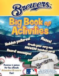 Title: Milwaukee Brewers: The Big Book of Activities, Author: Peg Connery-Boyd