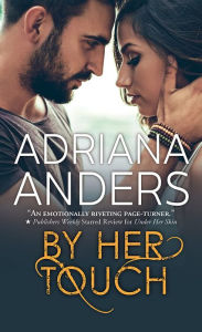 Title: By Her Touch, Author: Adriana Anders