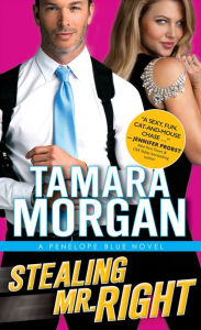 Title: Stealing Mr. Right, Author: Tamara Morgan