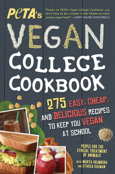 PETA's Vegan College Cookbook: 275 Easy, Cheap, and Delicious Recipes to Keep You Vegan at School