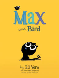 Title: Max and Bird, Author: Ed Vere