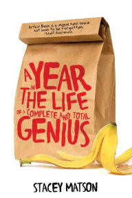 Title: A Year in the Life of a Complete and Total Genius, Author: Stacey Matson