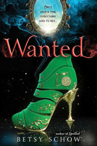 Title: Wanted (Storymakers Series #2), Author: Betsy Schow