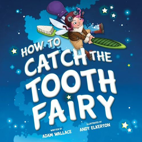 How to Catch the Tooth Fairy (How Catch... Series)